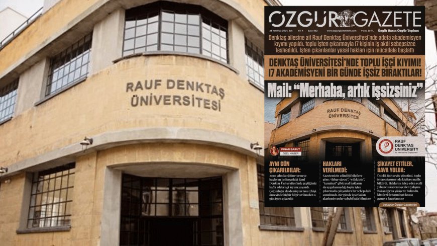 Rauf Denktaş Üniversitesi'nde işçi kıyımı!