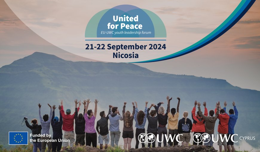 "Barış için Birlik" AB-UWC Gençlik Liderliği Forumu Eylül ayında Lefkoşa'da yapılacak