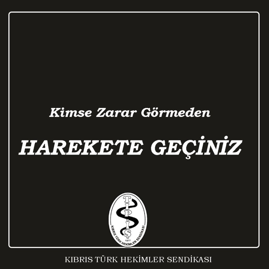 Tıp-İş: “Kimse Zarar Görmeden Harekete Geçiniz”