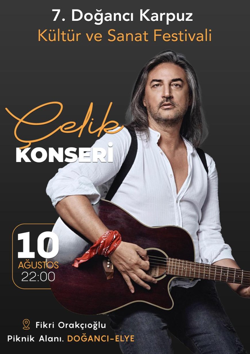 Doğancı’da bu akşam Çelik konseri var