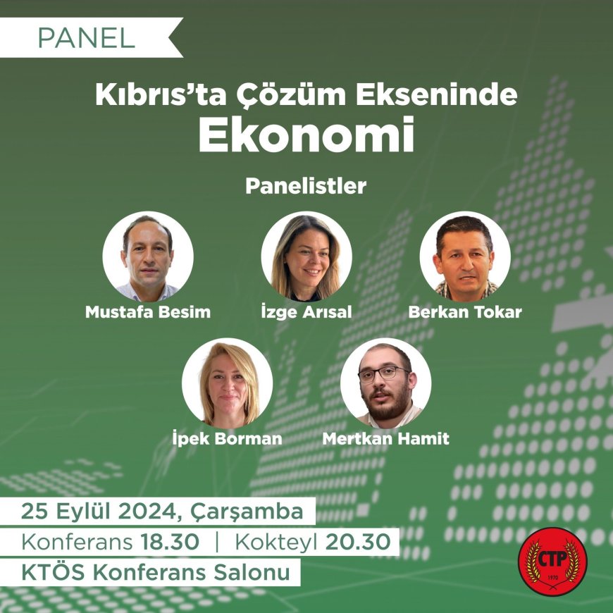 CTP, "Kıbrıs'ta Çözüm Ekseninde Ekonomi" paneli düzenliyor