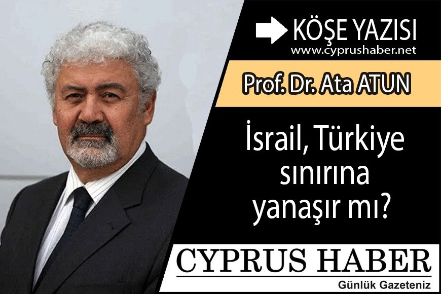 İsrail Türkiye Sınırına Yanaşır mı?