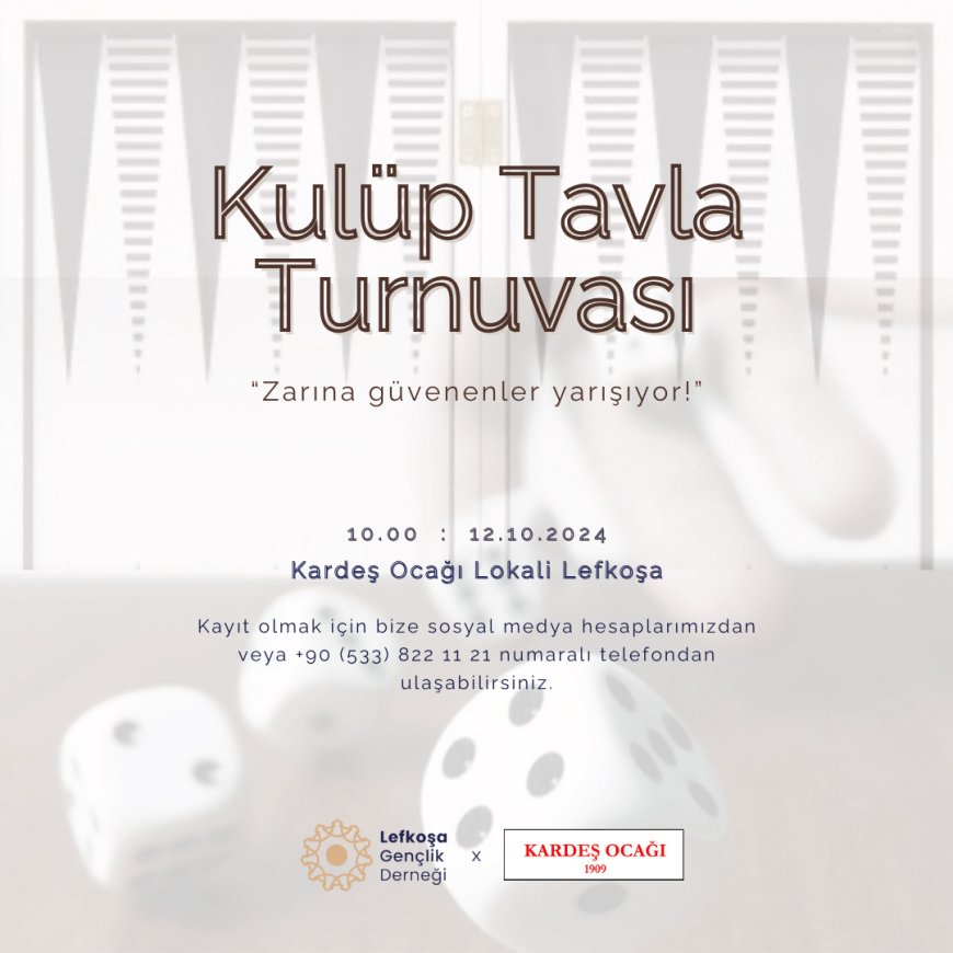 Lefkoşa Gençlik Derneği ve Kardeş Ocağı iş birliğiyle tavla turnuvası düzenleniyor