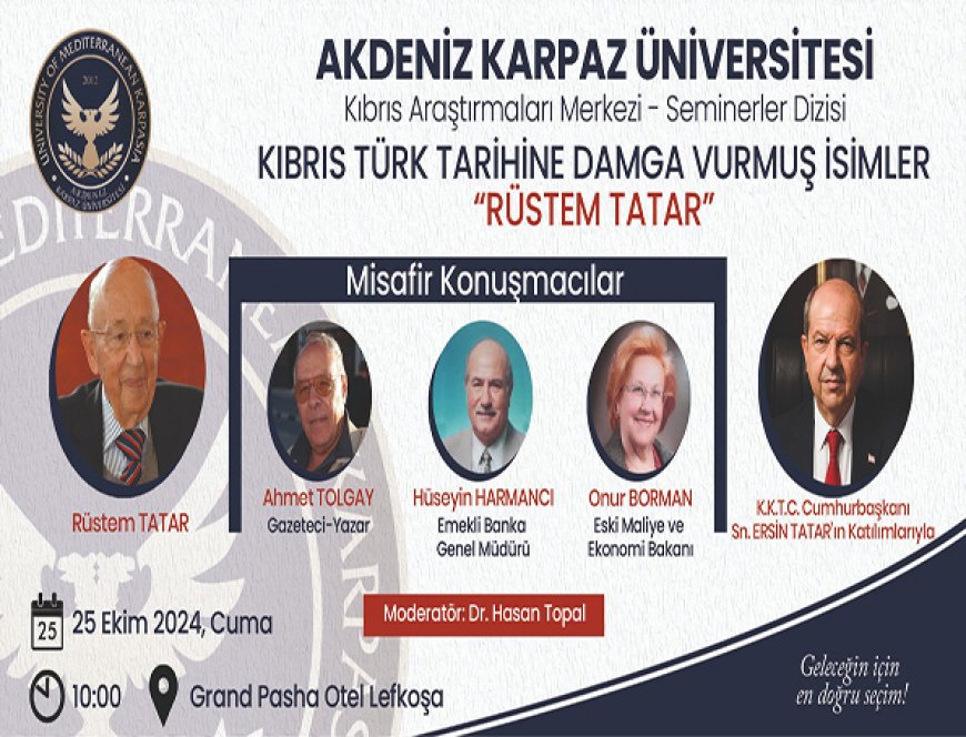 Rüstem Tatar, Akdeniz Karpaz Üniversitesi Kıbrıs Araştırmaları Merkezi’nde anılacak