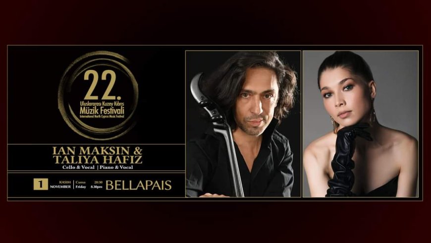 Uluslararası Kuzey Kıbrıs Müzik Festivali kapsamında yarın akşam Ian Maksin ve Taliya Hafiz konser verecek