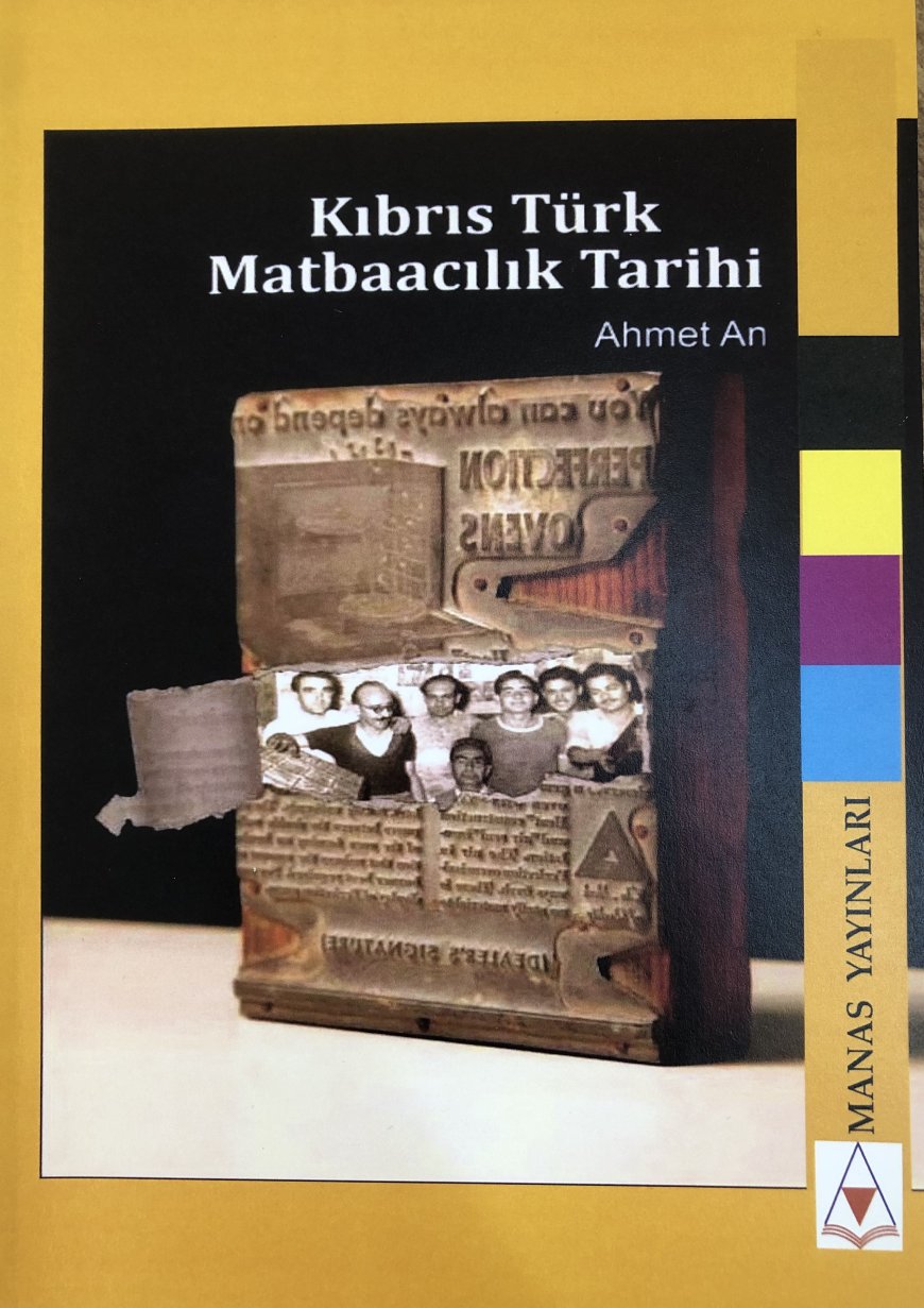 Milli Arşiv, Ahmet An’ın “Kıbrıs Türk Matbaacılık Tarihi” kitabını yayımladı