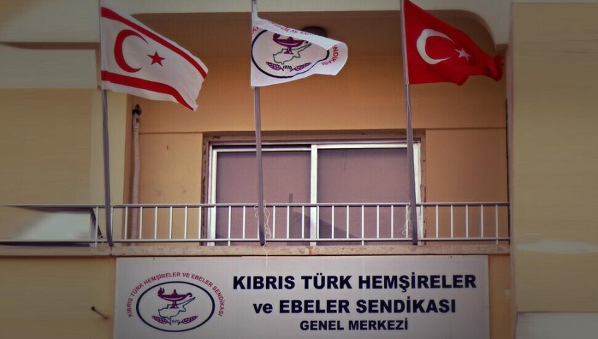 Kıbrıs Türk Hemşireler ve Ebeler Sendikası: “Sağlık Bakanı ve ekibi istifa etmediği sürece iş barışı sağlanamayacaktır”