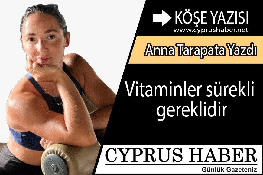 Vitaminler sürekli gereklidir
