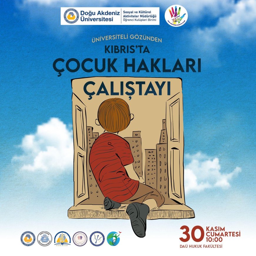 DAÜ’de “Üniversiteli Gözünden Kıbrıs’ta Çocuk Hakları Çalıştayı” düzenleniyor
