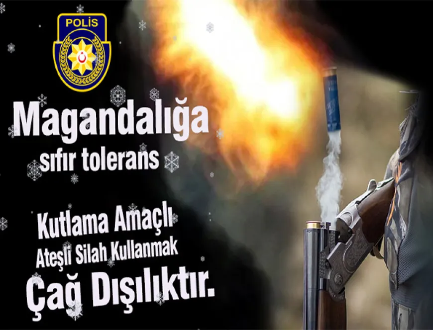 Polis Genel Müdürlüğü'nden yeni yıl öncesi ateşli silah uyarısı: Sıfır tolerans ilkesiyle hareket edilecek