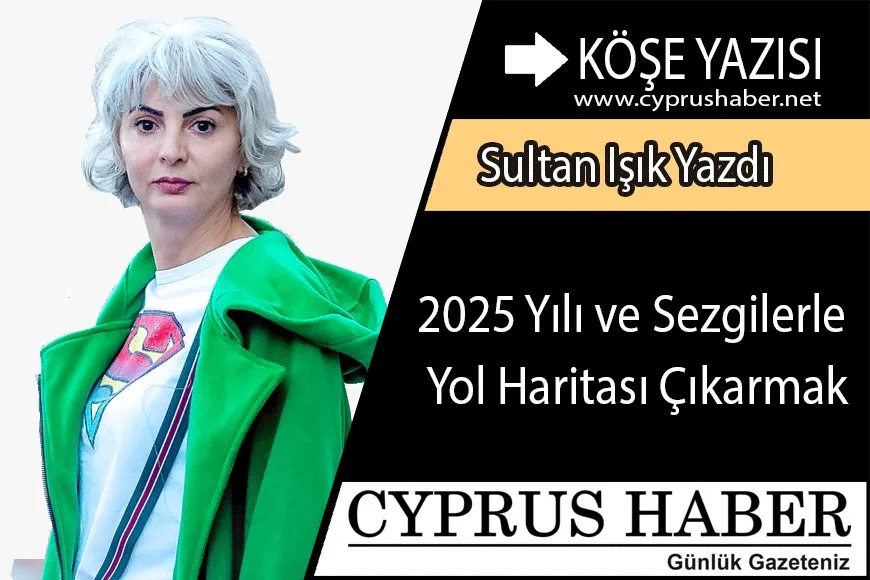 2025 Yılı ve Sezgilerle Yol Haritası Çıkarmak