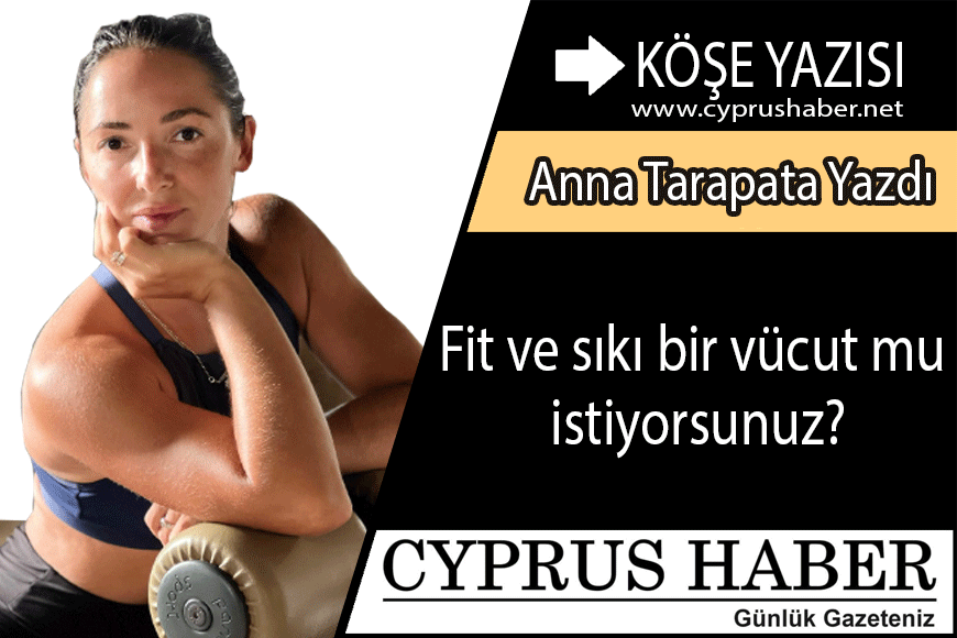 Fit, sıkı ve sağlıklı bir vücut mu istiyorsunuz?