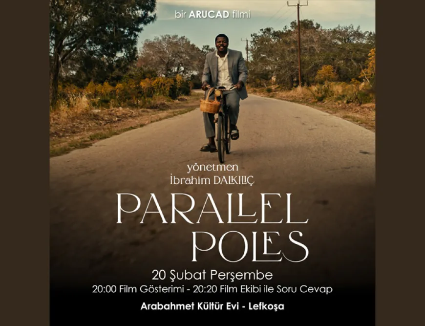 ARUCAD yapımı “Parallel Poles” Lefkoşa’da izleyiciyle buluşuyor