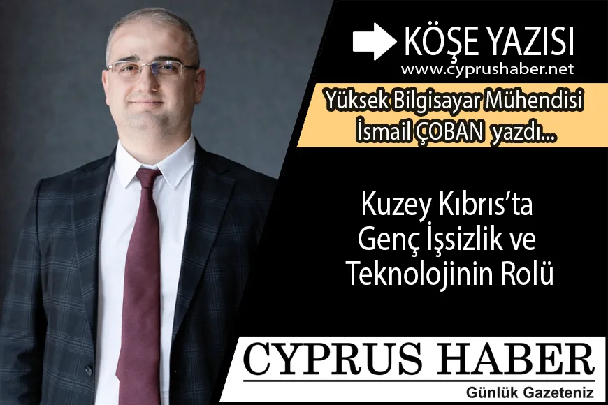 Kuzey Kıbrıs’ta Genç İşsizlik ve Teknolojinin Rolü