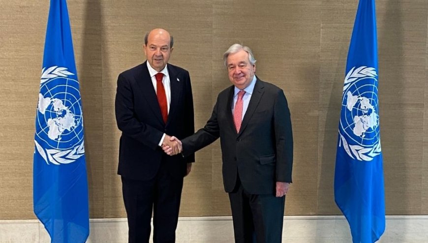 Cumhurbaşkanı Tatar, BM Genel Sekreteri Guterres ile bir araya geldi