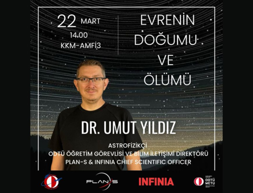 “Evrenin Doğumu ve Ölümü” Semineri, ODTÜ KKK’da düzenlenecek