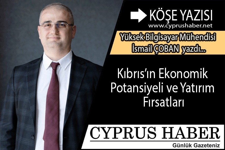 Kıbrıs’ın Ekonomik Potansiyeli ve Yatırım Fırsatları