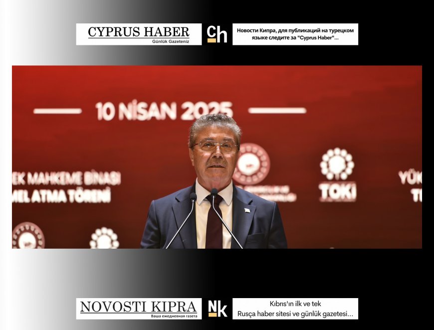 Başbakan Üstel: “Yeni Yüksek Mahkeme binamız, KKTC'nin adalet sistemini daha da güçlendirecek”