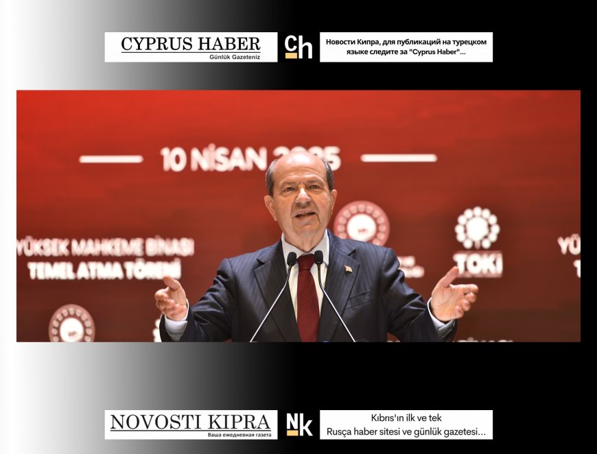 “KKTC’nin egemenliğinin bağımsızlığının sembolü, kalbinin atacağı müthiş bir eser inşa ediliyor”