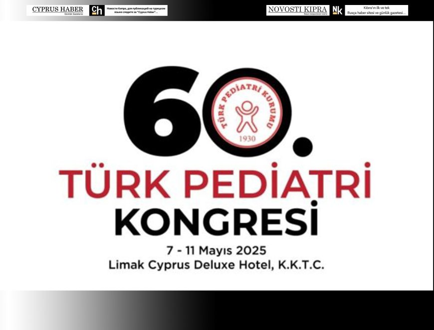 60. Türk Pediatri Kongresi, 7-11 Mayıs'ta KKTC'de düzenlenecek
