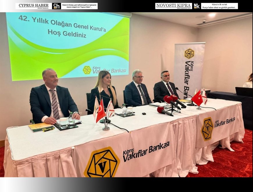 Kıbrıs Vakıflar Bankası’nın 42. Yıllık Olağan Genel Kurulu yapıldı
