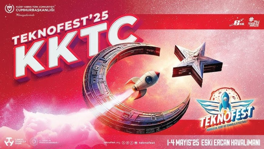 TEKNOFEST KKTC'nin açılış töreni yarın saat 13.00'de...
