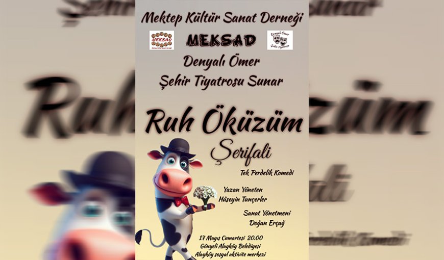 "Ruh Öküzüm Şerifali" isimli komedi oyunu Alayköy'de sahnelenecek