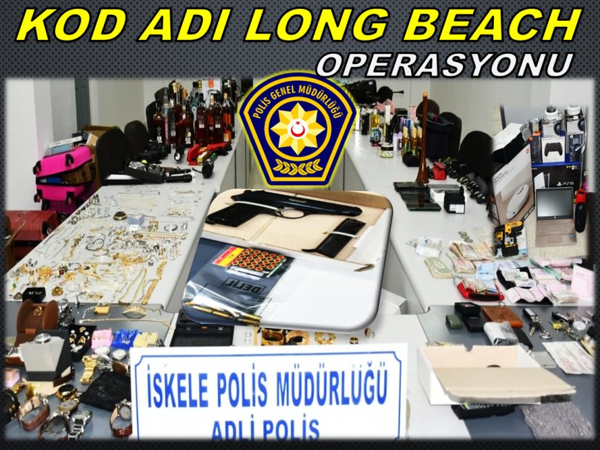 İskele'de polis operasyonu… Çalınan eşyalar tespit edildi, teşhis için çağrı yapıldı