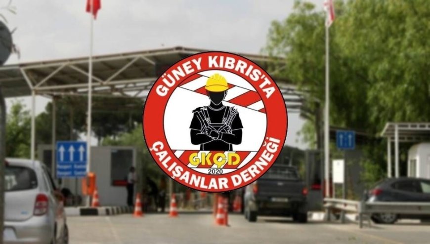 Güney Kıbrıs’ta Çalışanlar Derneği’nden "Kara geçiş kapılarının kapatılması" açıklamalarına eleştiri