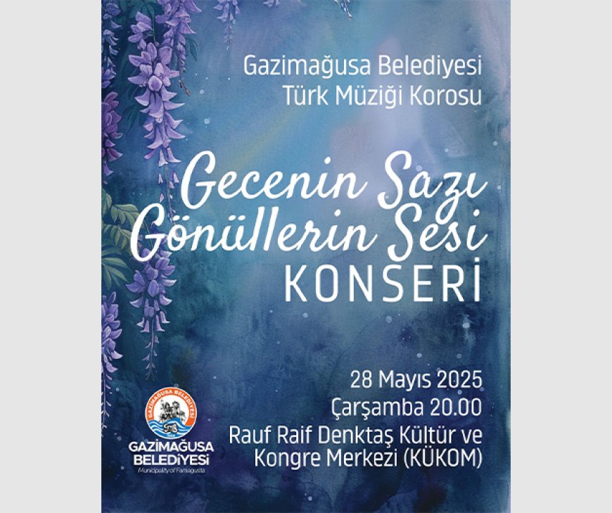 "Gecenin Sazı, Gönüllerin Sesi" temalı konser Mağusa’da gerçekleşecek