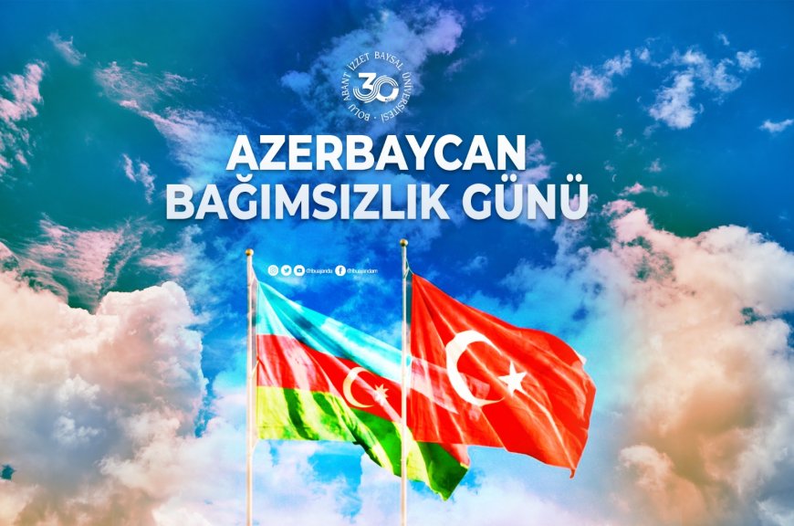 Cumhuriyet Meclisi Başkanı Öztürkler, Azerbaycan’ın Bağımsızlık Günü’nü kutladı