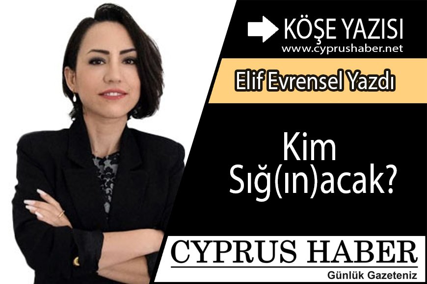 Kim Sığ(ın)acak?