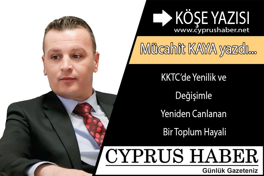 KKTC’de Yenilik ve Değişimle Yeniden Canlanan Bir Toplum Hayali