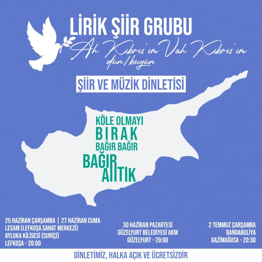 “Ah Kıbrıs’ım, Vah Kıbrıs’ım-Dün/Bugün” şiir ve müzik dinletisi sanatseverlerle buluşuyor