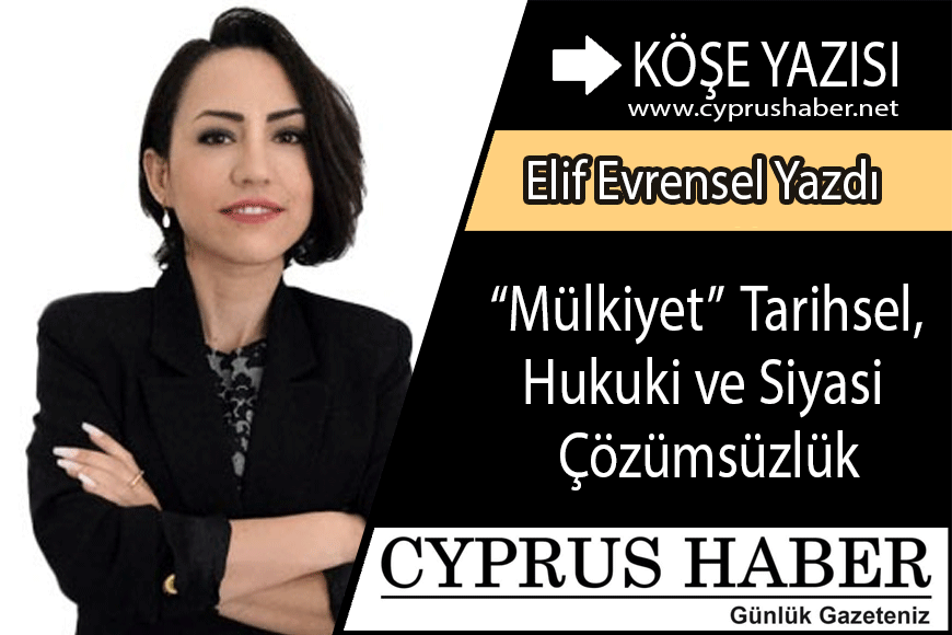 “Mülkiyet” Tarihsel, Hukuki ve Siyasi Çözümsüzlük